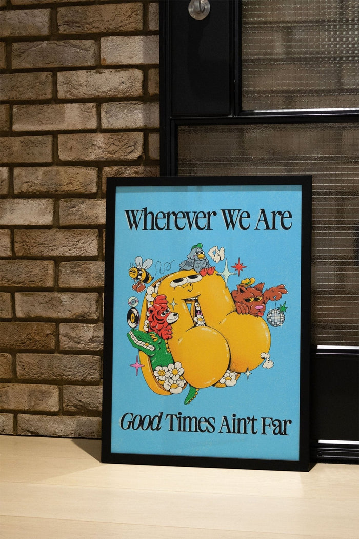 Good Times - My Sunbeam - East Side Studio - Art Prints