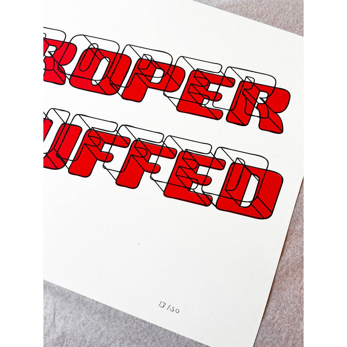 Proper Chuffed Limited Edition screenprint in red with numbering on archival 310gsm paper, limited to 50 prints.