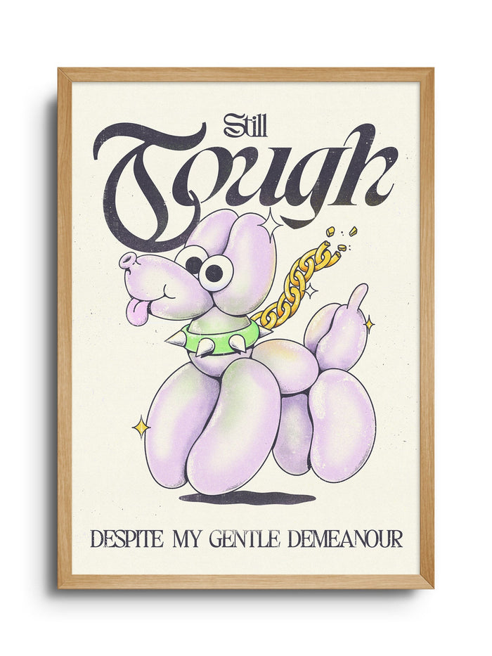 Still Tough - My Sunbeam - East Side Studio - Art Prints